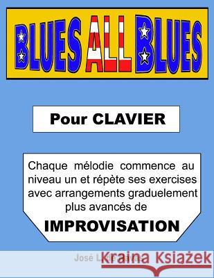 Blues All Blues: Francais. Exercises progressifs d´arrangements blues pour improvisation. De Navas, Jose L. 9781512188097 Createspace - książka