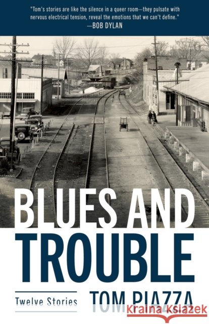Blues and Trouble: Twelve Stories Piazza, Tom 9781496841926 University Press of Mississippi - książka
