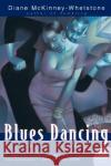 Blues Dancing Diane McKinney-Whetstone 9780060799069 HarperCollins Publishers