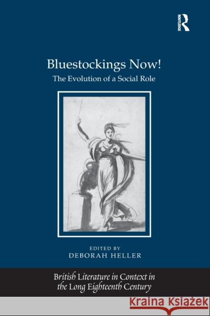 Bluestockings Now!: The Evolution of a Social Role Deborah Heller 9780367879013 Routledge - książka