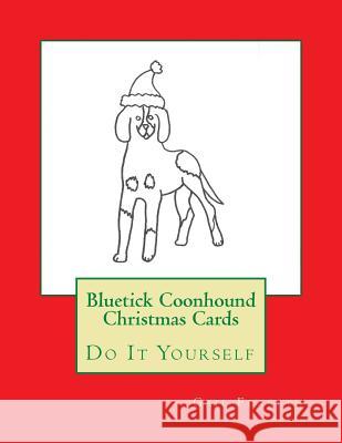 Bluetick Coonhound Christmas Cards: Do It Yourself Gail Forsyth 9781516843183 Createspace - książka