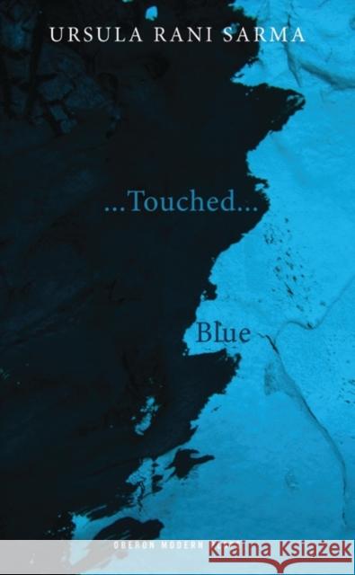 Blue/...Touched... Sarma, Ursula Rani 9781840022698 Oberon Books - książka