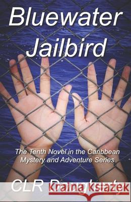 Bluewater Jailbird C L R Dougherty 9781523904075 Createspace Independent Publishing Platform - książka