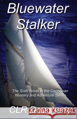 Bluewater Stalker C. L. R. Dougherty 9781497441606 Createspace - książka