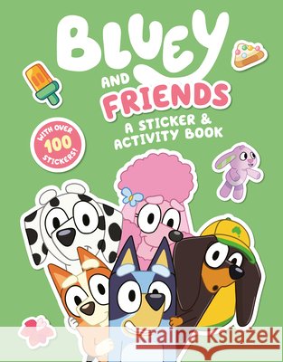 Bluey and Friends: A Sticker & Activity Book Penguin Young Readers Licenses 9780593519110 Penguin Young Readers Licenses - książka