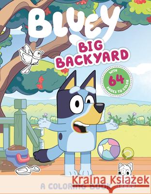 Bluey: Big Backyard: A Coloring Book Penguin Young Readers Licenses 9780593224588 Penguin Young Readers Licenses - książka