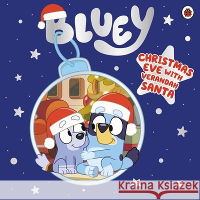 Bluey: Christmas Eve with Verandah Santa Bluey 9780241551998 Penguin Random House Children's UK - książka