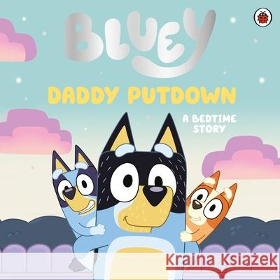 Bluey: Daddy Putdown Bluey 9780241550571 Penguin Random House Children's UK - książka