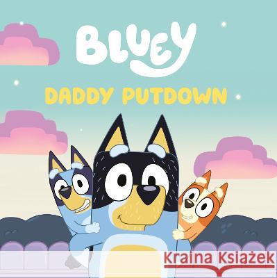 Bluey: Daddy Putdown Penguin Young Readers Licenses 9780593750865 Penguin Young Reader Licenses - książka