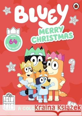 Bluey: Merry Christmas: A Colouring Book Bluey 9780241574218 Penguin Random House Children's UK - książka