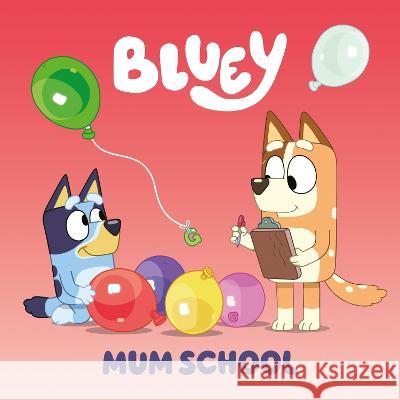 Bluey: Mum School Penguin Young Readers Licenses 9780593658413 Penguin Young Readers Licenses - książka