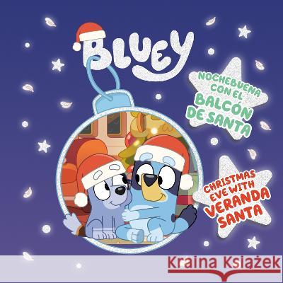 Bluey: Nochebuena Con El Balc?n de Santa Penguin Young Readers Licenses           Isabel Mendoza 9780593659069 Penguin Young Readers Licenses - książka