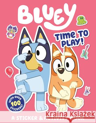 Bluey: Time to Play!: A Sticker & Activity Book Penguin Young Readers Licenses 9780593224557 Penguin Young Readers Licenses - książka