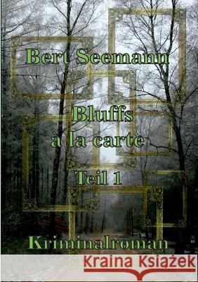 Bluffs à la carte: Teil 1 Seemann, Bert 9783756843138 Books on Demand - książka