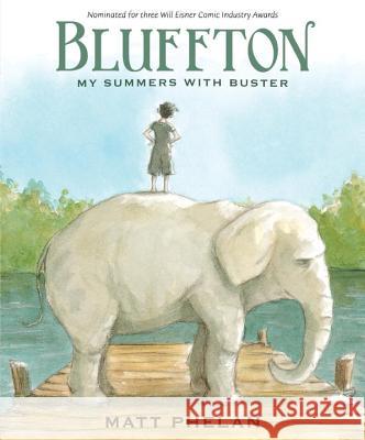 Bluffton: My Summers with Buster Keaton Matt Phelan Matt Phelan 9780763687069 Candlewick Press (MA) - książka