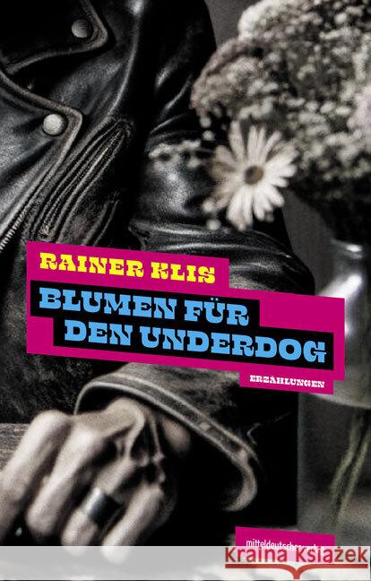 Blumen für den Underdog Klis, Rainer 9783963118838 Mitteldeutscher Verlag - książka