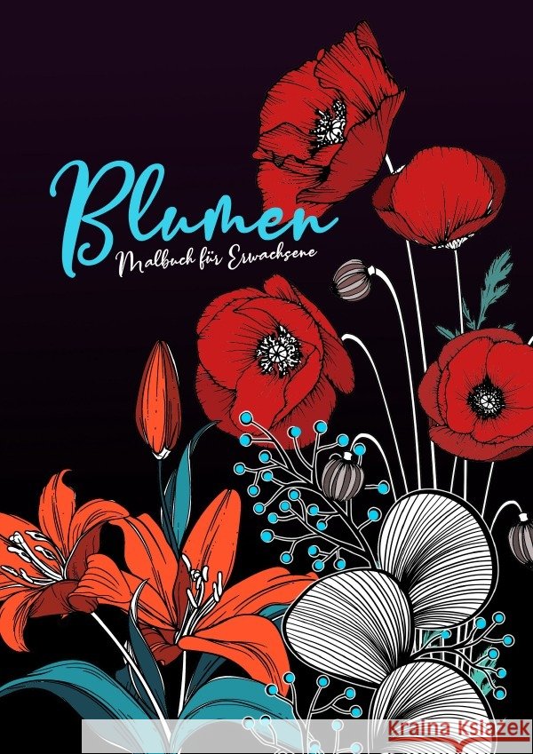 Blumen Malbuch für Erwachsene Grafik, Musterstück 9783753150161 epubli - książka