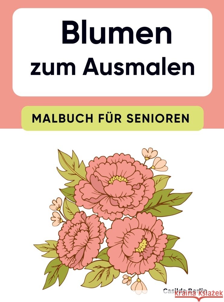 Blumen zum Ausmalen - Malbuch für Senioren Casilda  Berlin 9789403722283 Nesterenko Verlag - książka