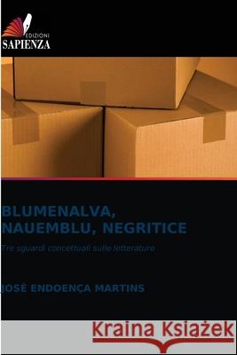 Blumenalva, Nauemblu, Negritice José Endoença Martins 9786203356649 Edizioni Sapienza - książka