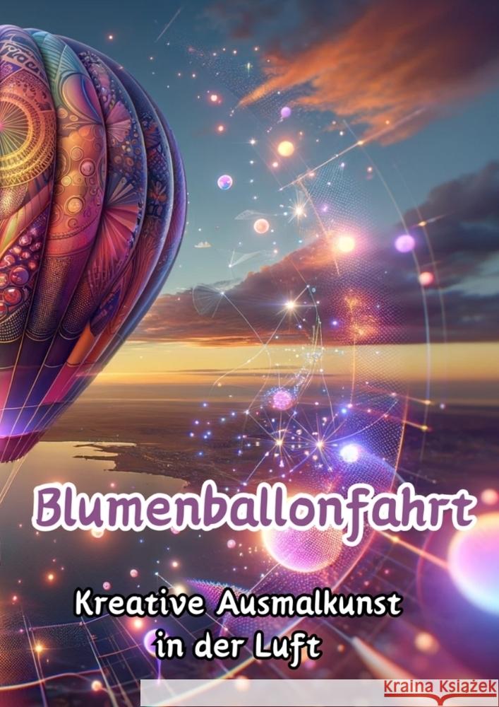 Blumenballonfahrt: Kreative Ausmalkunst in der Luft Maxi Pinselzauber 9783384138798 Tredition Gmbh - książka