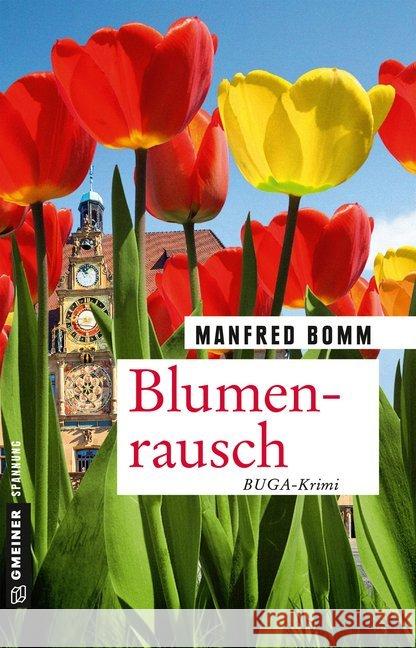 Blumenrausch : Der neunzehnte Fall für August Häberle. BUGA-Krimi Bomm, Manfred 9783839223642 Gmeiner - książka