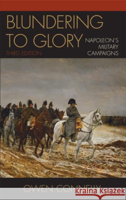 Blundering to Glory: Napoleon's Military Campaigns Connelly, Owen 9780742553187  - książka