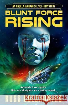 Blunt Force Rising: An Angela Hardwicke Sci-Fi Mystery Russ Colchamiro   9780998364193 Crazy 8 Press - książka