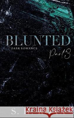 Blunted: Part 3 S. H. Roxx 9783756878871 Books on Demand - książka