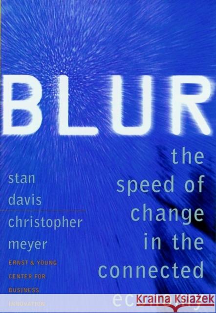 Blur : The speed of change in the connected economy Stanley M. Davis Christopher Meyer 9781841120829 JOHN WILEY AND SONS LTD - książka