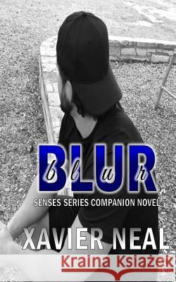 Blur: A Senses Series Companion Novel Xavier Neal 9781533261502 Createspace Independent Publishing Platform - książka