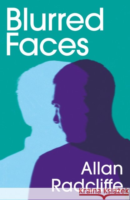 Blurred Faces Allan Radcliffe 9781914148804 Fairlight Books - książka