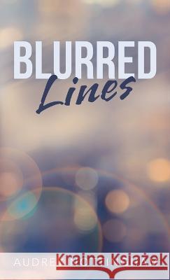 Blurred Lines Audrey Nottingham   9781665740852 Archway Publishing - książka