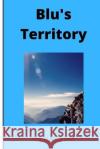 Blu's Territory Abigail Anna Grey 9798839997561 Independently Published