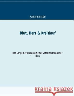 Blut, Herz & Kreislauf Katharina Ecker 9783739230955 Books on Demand - książka