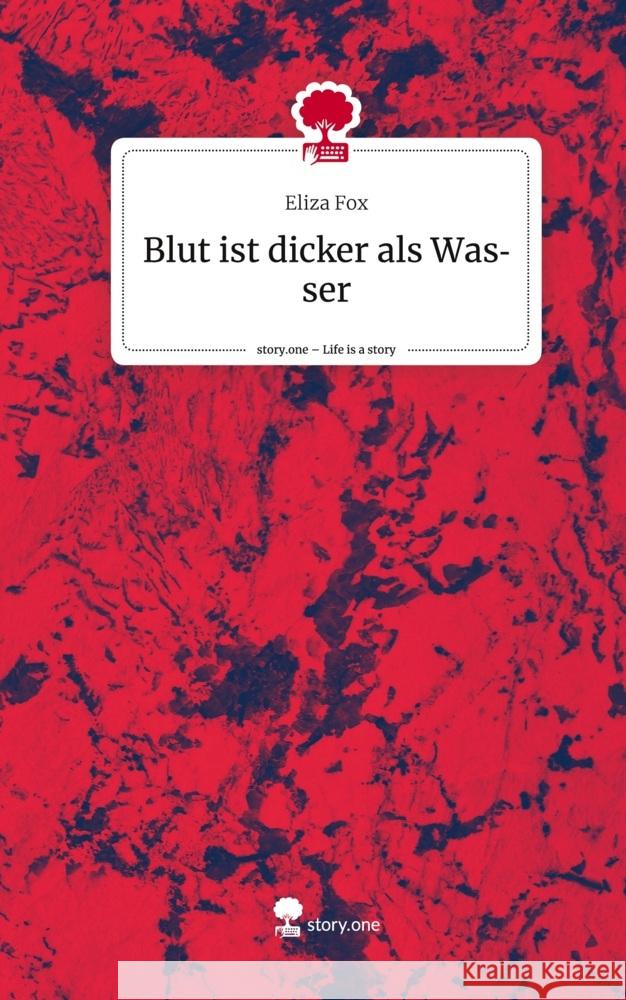 Blut ist dicker als Wasser. Life is a Story - story.one Fox, Eliza 9783710896965 story.one publishing - książka