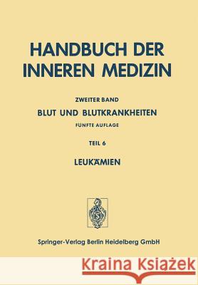 Blut Und Blutkrankheiten: Teil 6 Leukämien Brittinger, G. 9783642663895 Springer - książka