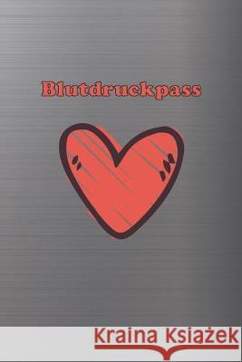 Blutdruckpass: Platz für 2000 Messungen - ca. DIN A5 - unkompliziert, übersichtlich, klein und handlich - Blutdrucktagebuch zum Ausfü Bucher, Gesundheits 9781713277415 Independently Published - książka