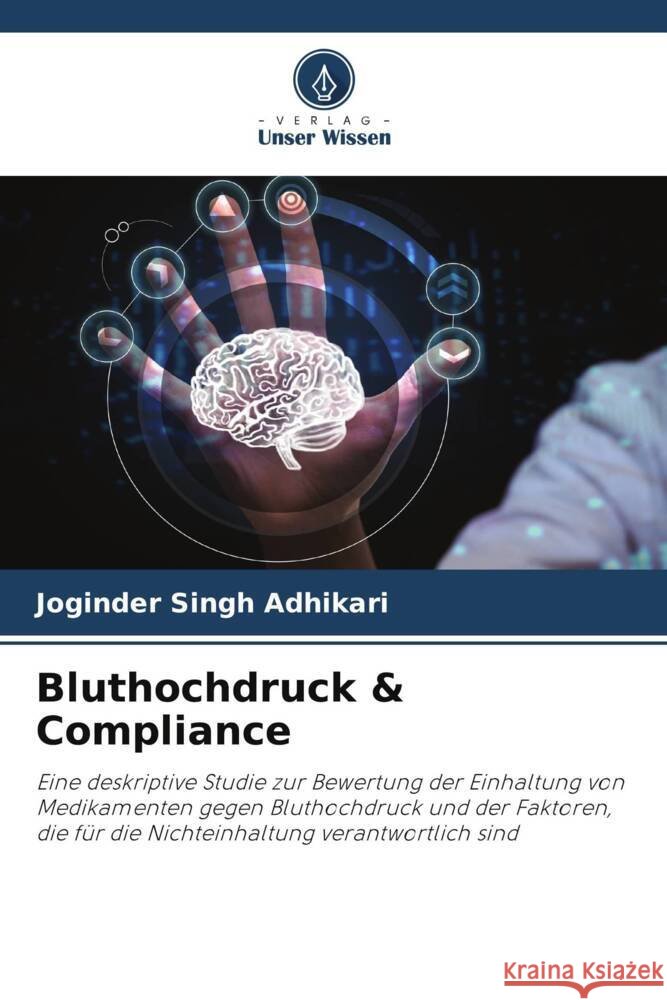 Bluthochdruck & Compliance Joginder Singh Adhikari Abhinandni Chauhan Neha Chauhan 9786204938301 Verlag Unser Wissen - książka