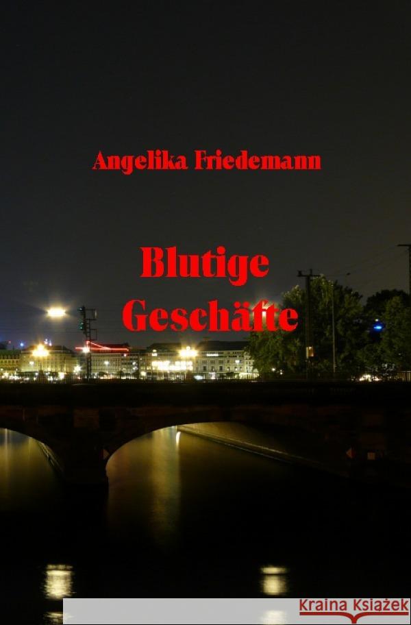 Blutige Geschäfte Friedemann, Angelika 9783758418570 epubli - książka