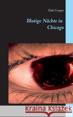 Blutige Nächte in Chicago: Ein Vampirkrimi Dale Cooper (Broadleaf Capital International Australia) 9783738644968 Books on Demand - książka