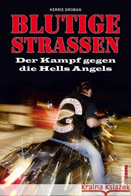 Blutige Straßen : Der Kampf gegen die Hells Angels Droban, Kerrie 9783854454472 Hannibal - książka