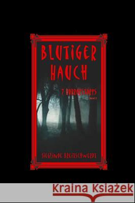 Blutiger Hauch: 7 Horrorstories Sieglinde Breitschwerdt 9781499349870 Createspace - książka