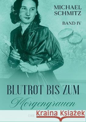 Blutrot bis zum Morgengrauen: Die Hochzeit Michael Schmitz 9783756224852 Books on Demand - książka