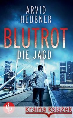 Blutrot die Jagd Arvid Heubner   9783986378622 DP Verlag - książka