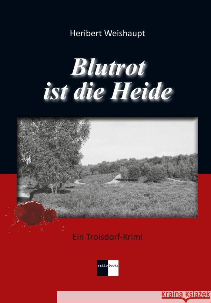 Blutrot ist die Heide Weishaupt, Heribert 9783939829584 Verlag ratio-books - książka