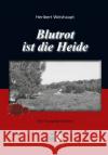 Blutrot ist die Heide Weishaupt, Heribert 9783939829584 Verlag ratio-books