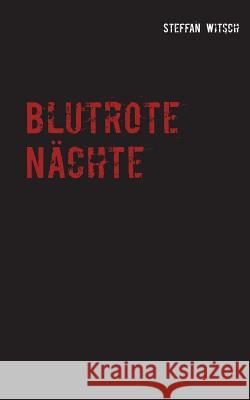 Blutrote Nächte Steffan Witsch 9783837081329 Books on Demand - książka