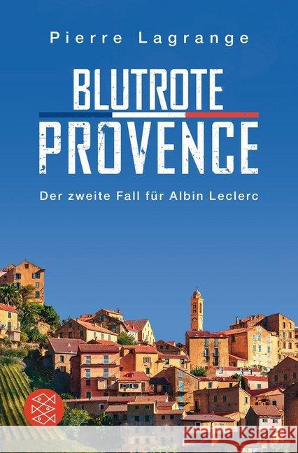 Blutrote Provence : Der zweite Fall für Albin Leclerc Lagrange, Pierre 9783596296750 FISCHER Taschenbuch - książka