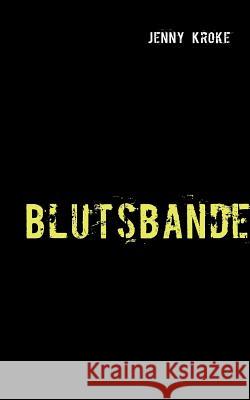 Blutsbande Jenny Kroke 9783837051674 Books on Demand - książka