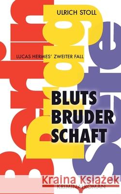 Blutsbruderschaft: Kriminalroman Ulrich Stoll 9783753473277 Books on Demand - książka